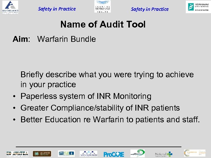 Safety in Practice Name of Audit Tool Aim: Warfarin Bundle Briefly describe what you