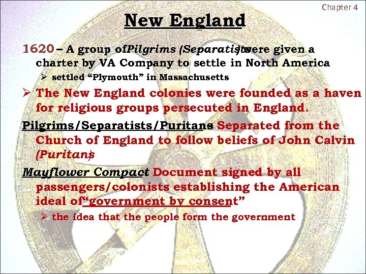 New England Chapter 4 1620 – A group of. Pilgrims (Separatists ) were given