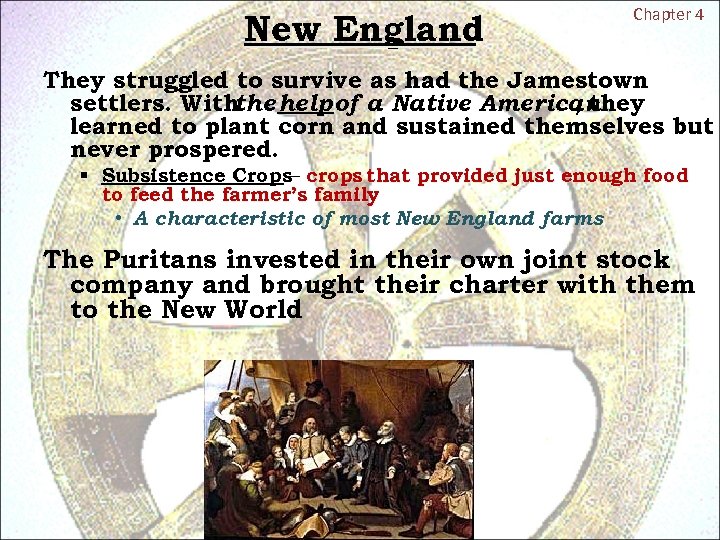 New England Chapter 4 They struggled to survive as had the Jamestown settlers. Withthe