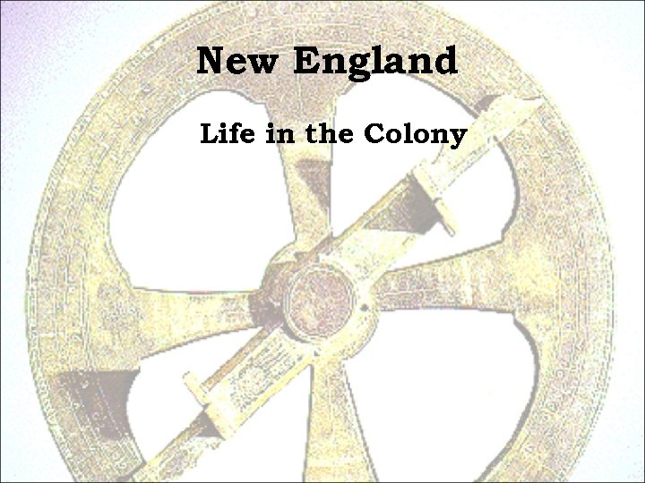 New England Life in the Colony 