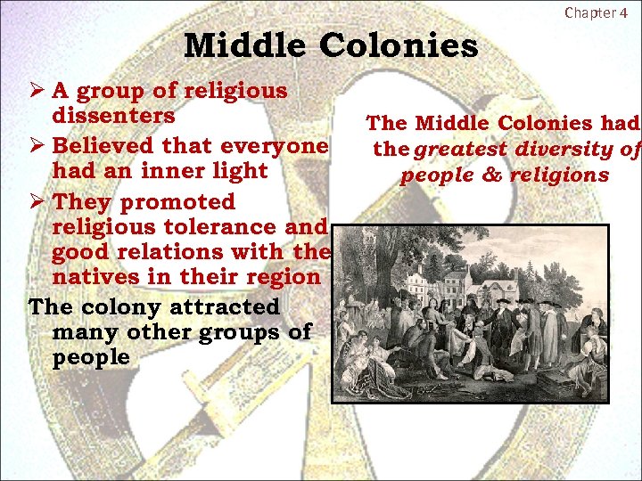 Chapter 4 Middle Colonies Ø A group of religious dissenters Ø Believed that everyone