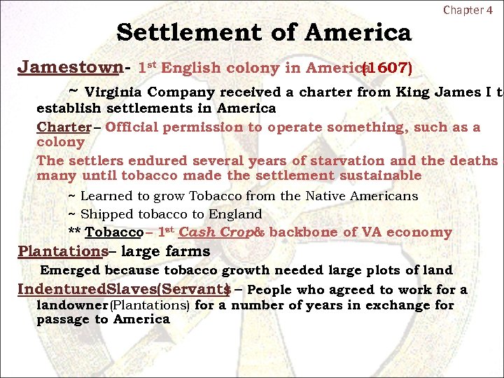 Settlement of America Chapter 4 Jamestown- 1 st English colony in America (1607) ~