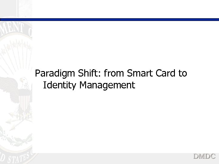Paradigm Shift: from Smart Card to Identity Management 