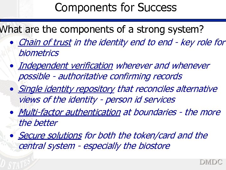 Components for Success What are the components of a strong system? • Chain of