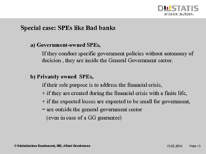 Special case: SPEs like Bad banks • a) Government-owned SPEs, If they conduct specific