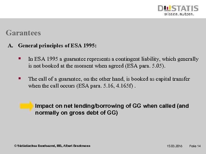 Garantees A. General principles of ESA 1995: § In ESA 1995 a guarantee represents
