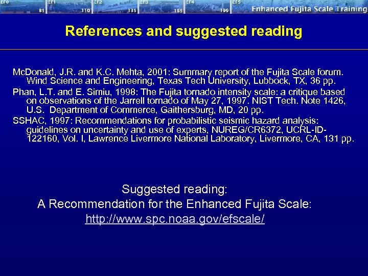 References and suggested reading Mc. Donald, J. R. and K. C. Mehta, 2001: Summary