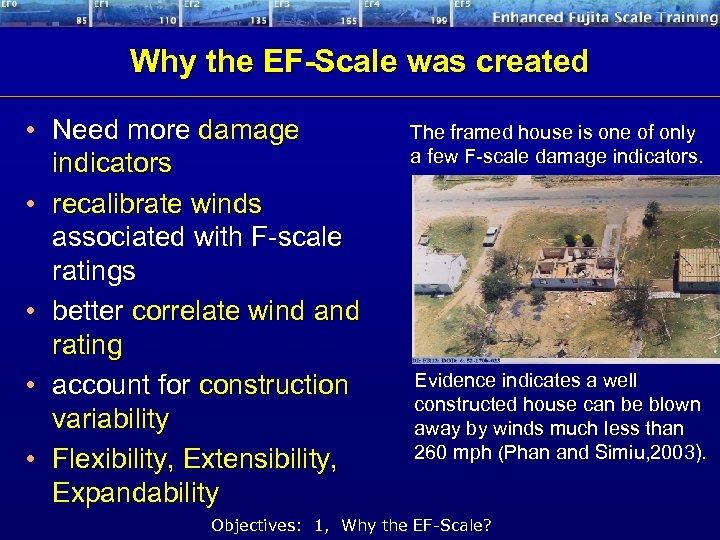 Why the EF-Scale was created • Need more damage indicators • recalibrate winds associated