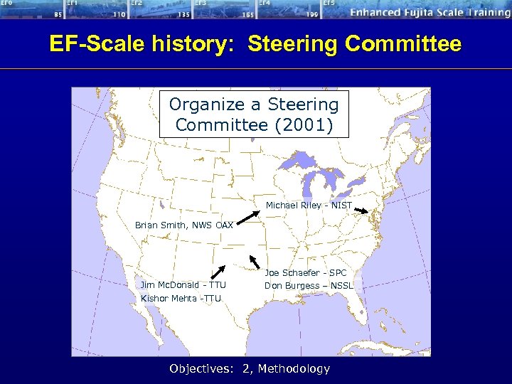 EF-Scale history: Steering Committee Organize a Steering Committee (2001) Michael Riley - NIST Brian