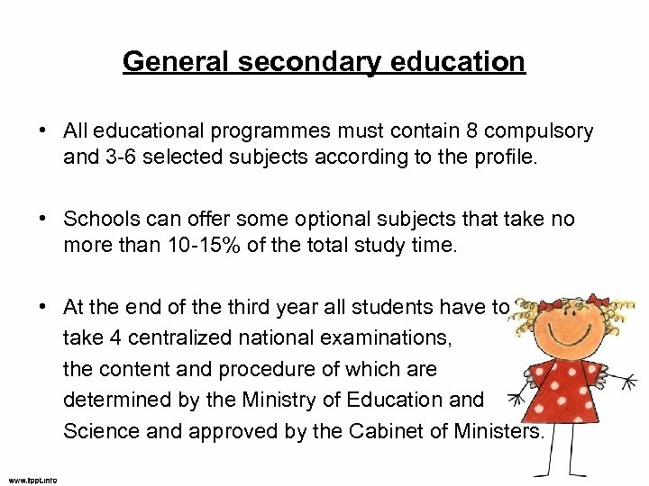 General secondary education • All educational programmes must contain 8 compulsory and 3 -6