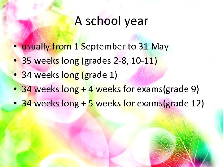 A school year • • • usually from 1 September to 31 May 35