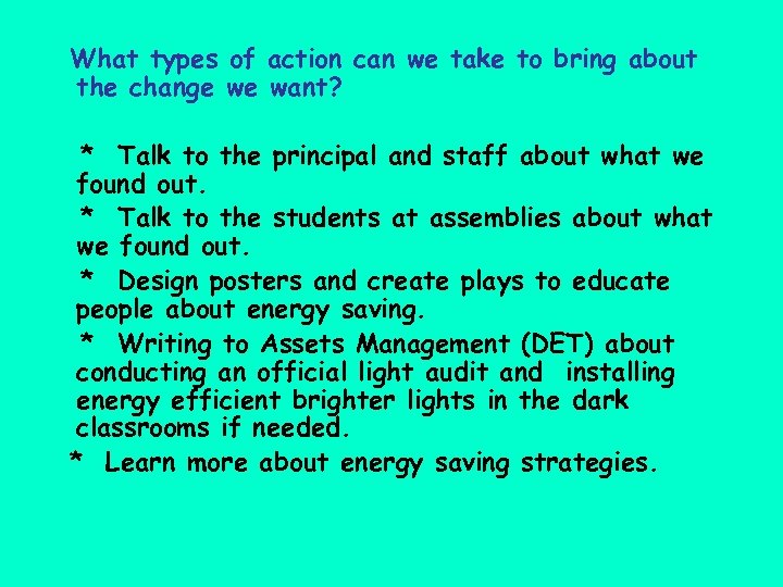 What types of action can we take to bring about the change we want?