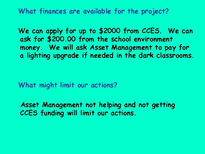 What finances are available for the project? We can apply for up to $2000