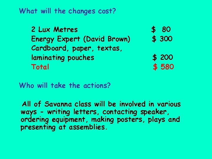 What will the changes cost? 2 Lux Metres Energy Expert (David Brown) Cardboard, paper,