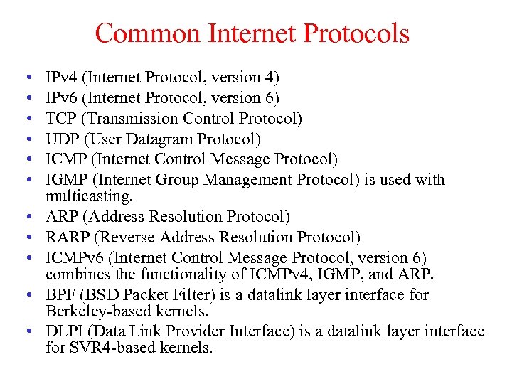 Common Internet Protocols • • • IPv 4 (Internet Protocol, version 4) IPv 6