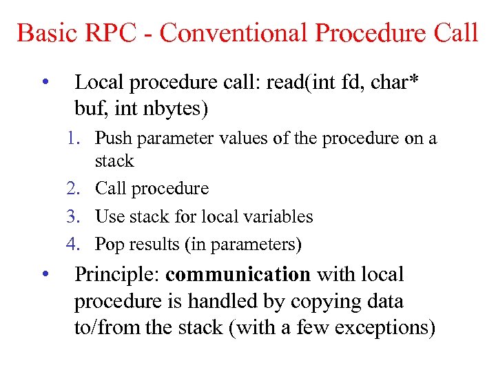 Basic RPC - Conventional Procedure Call • Local procedure call: read(int fd, char* buf,