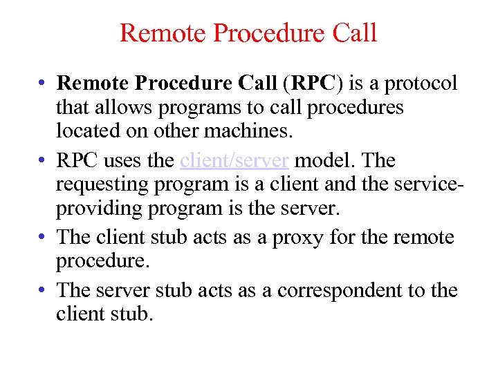 Remote Procedure Call • Remote Procedure Call (RPC) is a protocol that allows programs