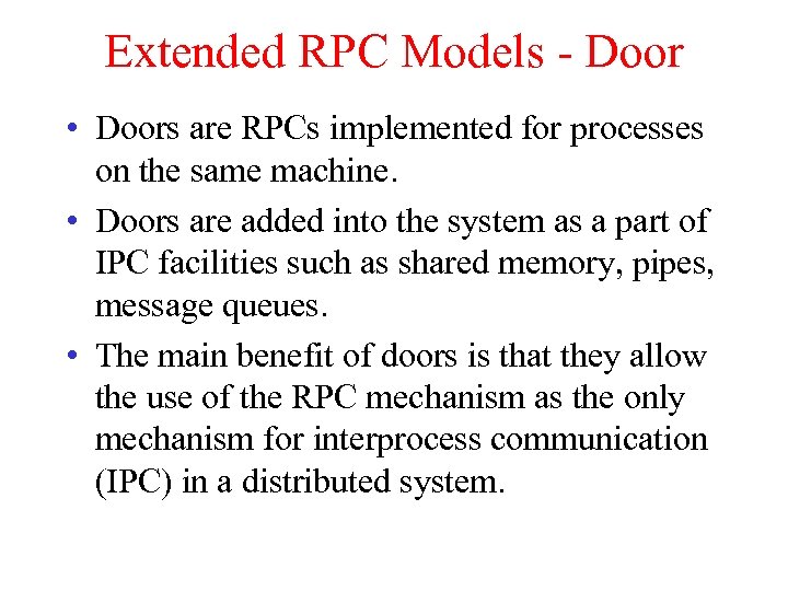 Extended RPC Models - Door • Doors are RPCs implemented for processes on the