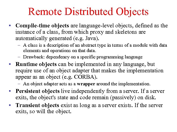 Remote Distributed Objects • Compile-time objects are language-level objects, defined as the instance of