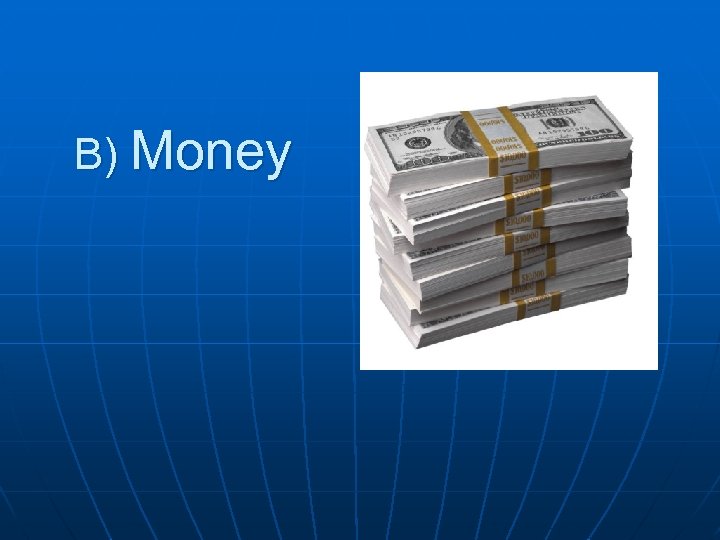 B) Money 