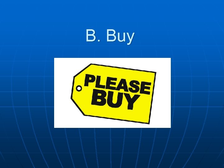 B. Buy 
