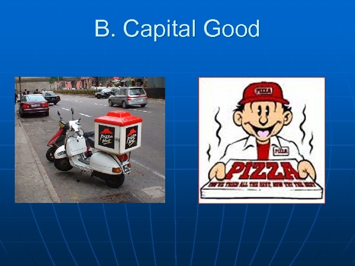 B. Capital Good 