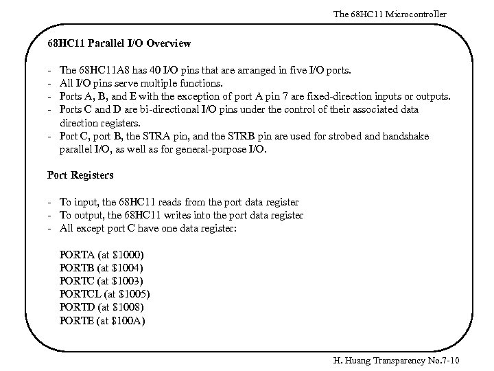 The 68 HC 11 Microcontroller 68 HC 11 Parallel I/O Overview - The 68