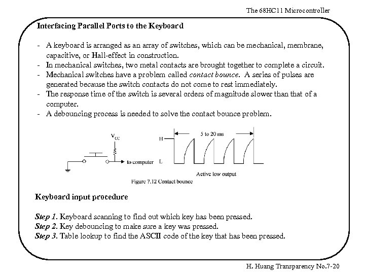 The 68 HC 11 Microcontroller Interfacing Parallel Ports to the Keyboard - A keyboard