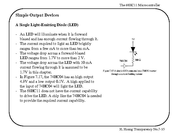 The 68 HC 11 Microcontroller Simple Output Devices A Single Light-Emitting Diode (LED) -