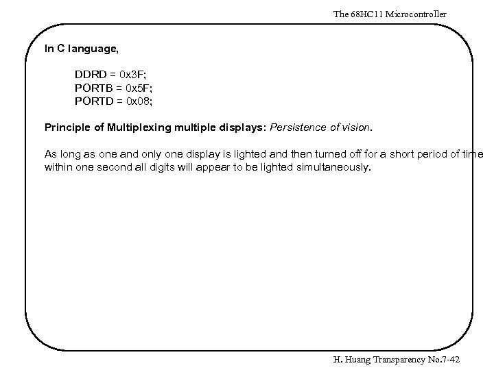 The 68 HC 11 Microcontroller In C language, DDRD = 0 x 3 F;