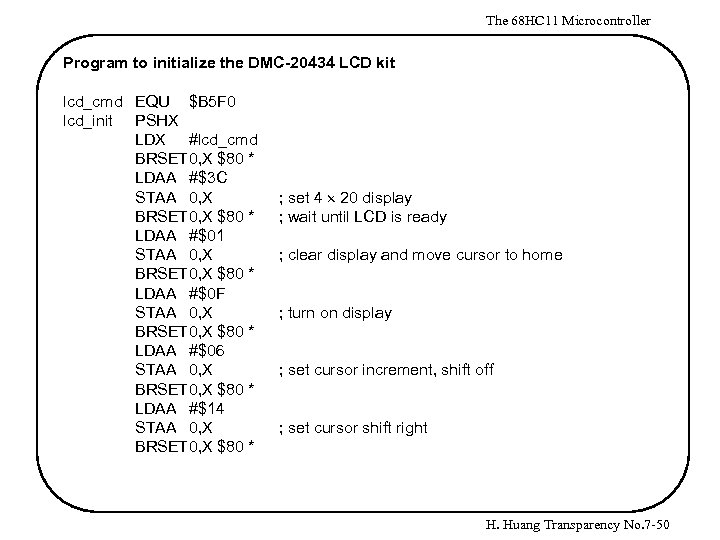 The 68 HC 11 Microcontroller Program to initialize the DMC-20434 LCD kit lcd_cmd EQU