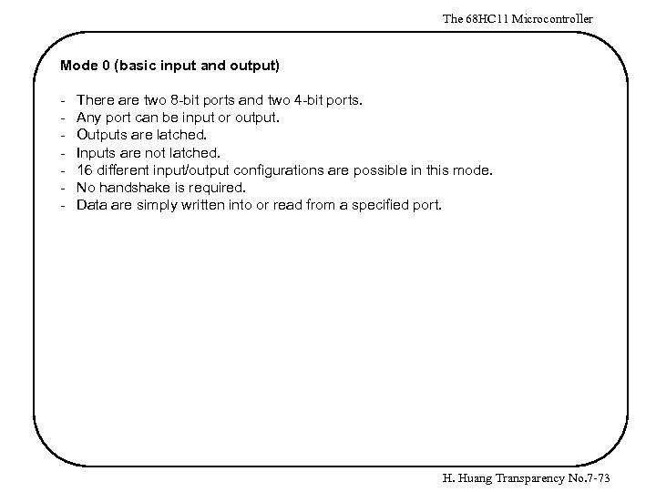 The 68 HC 11 Microcontroller Mode 0 (basic input and output) - There are