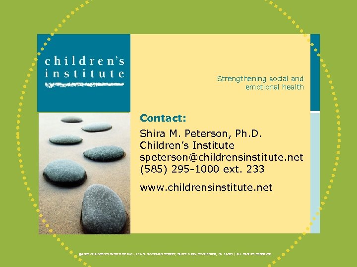 Strengthening social and emotional health Contact: Shira M. Peterson, Ph. D. Children’s Institute speterson@childrensinstitute.
