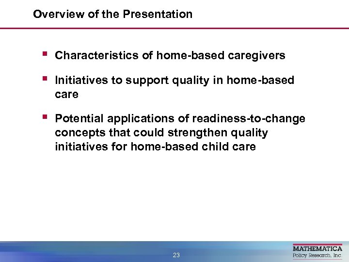 Overview of the Presentation § Characteristics of home-based caregivers § Initiatives to support quality