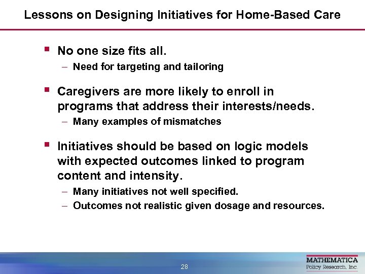 Lessons on Designing Initiatives for Home-Based Care § No one size fits all. –