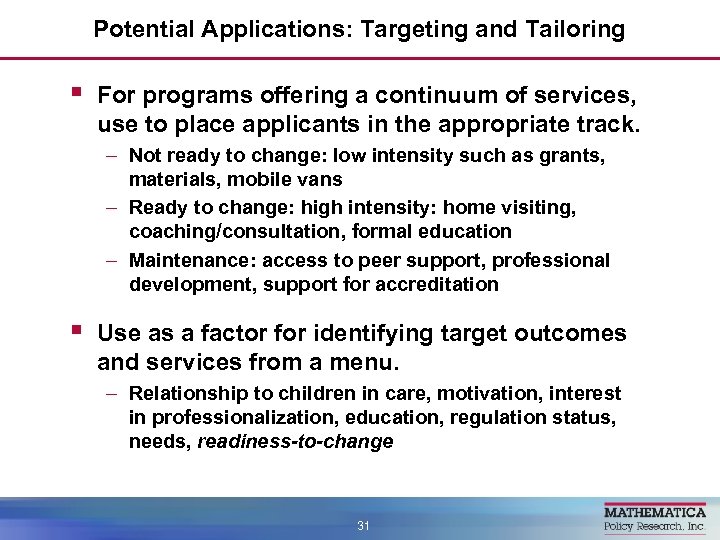 Potential Applications: Targeting and Tailoring § For programs offering a continuum of services, use