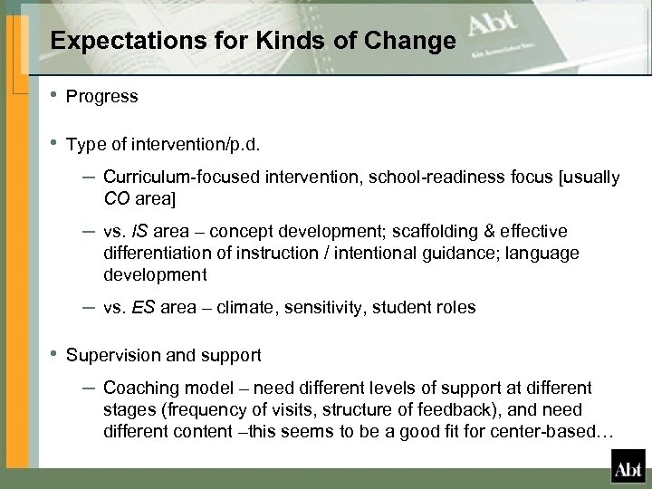 Expectations for Kinds of Change • Progress • Type of intervention/p. d. – Curriculum-focused