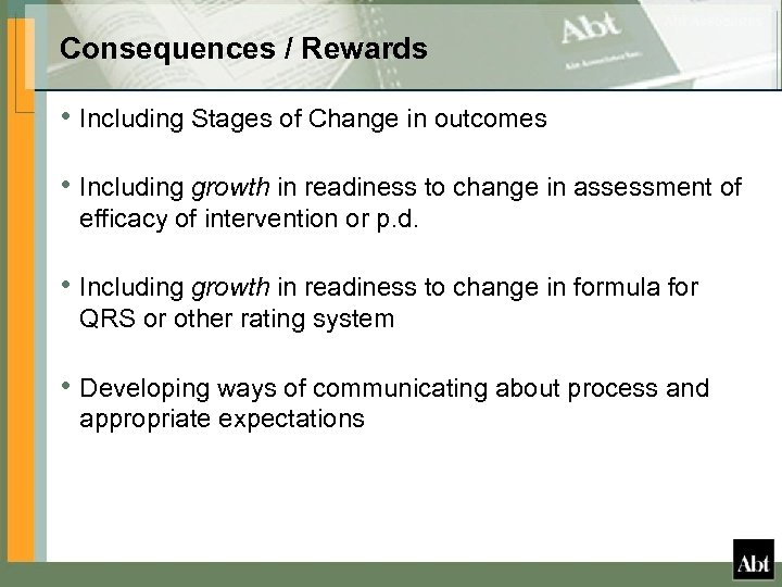 Consequences / Rewards • Including Stages of Change in outcomes • Including growth in