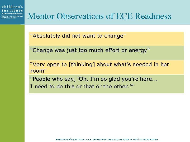 Mentor Observations of ECE Readiness “Absolutely did not want to change” “Change was just