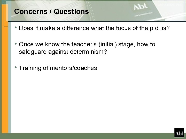 Concerns / Questions • Does it make a difference what the focus of the