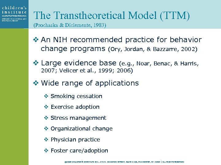 The Transtheoretical Model (TTM) (Prochaska & Diclemente, 1983) v An NIH recommended practice for
