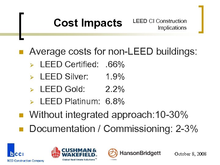 Cost Impacts n Average costs for non-LEED buildings: Ø Ø n n LEED CI