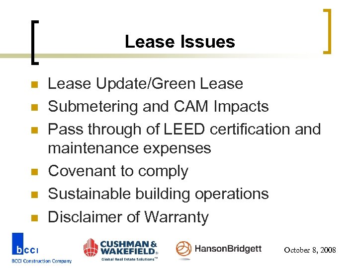 Lease Issues n n n Lease Update/Green Lease Submetering and CAM Impacts Pass through