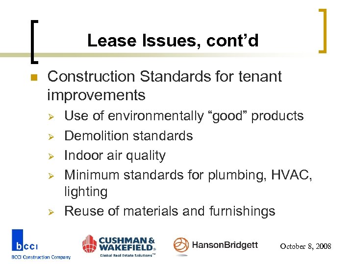 Lease Issues, cont’d n Construction Standards for tenant improvements Ø Ø Ø Use of
