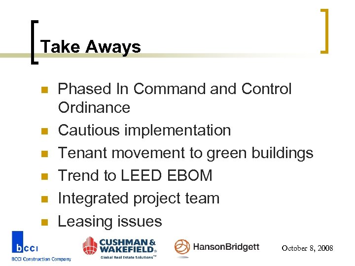 Take Aways n n n Phased In Command Control Ordinance Cautious implementation Tenant movement