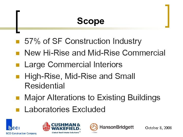 Scope n n n 57% of SF Construction Industry New Hi-Rise and Mid-Rise Commercial
