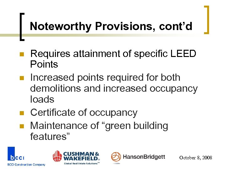 Noteworthy Provisions, cont’d n n Requires attainment of specific LEED Points Increased points required