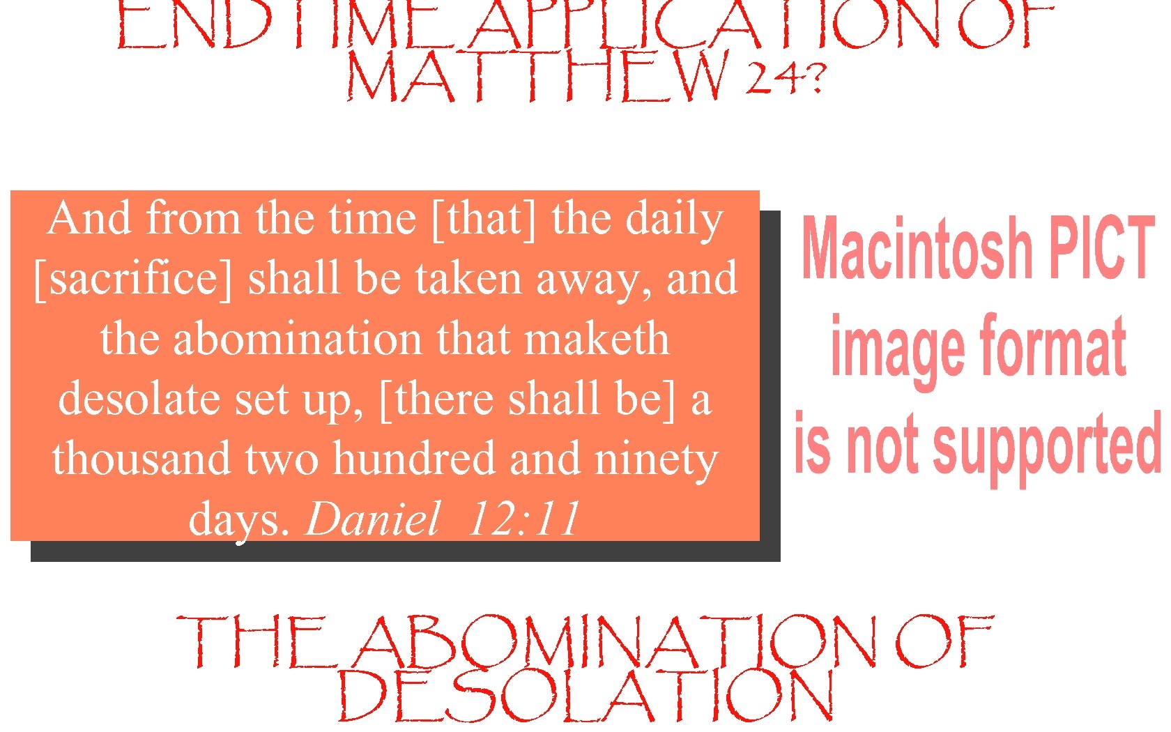 ENDTIME APPLICATION OF MATTHEW 24? And from the time [that] the daily [sacrifice] shall