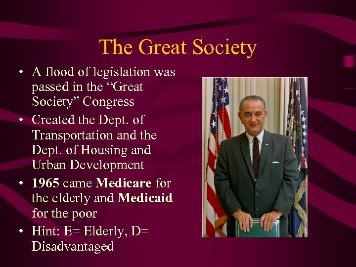 The Great Society • A flood of legislation was passed in the “Great Society”