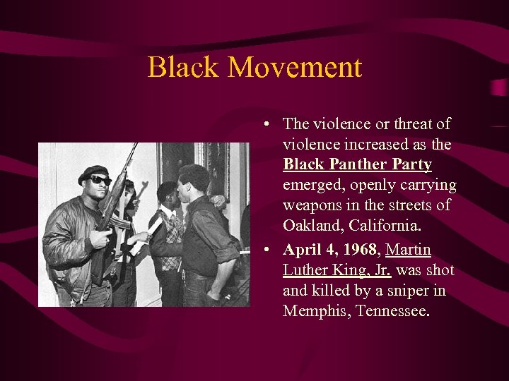 Black Movement • The violence or threat of violence increased as the Black Panther